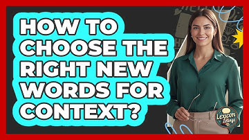 How To Choose The Right New Words For Context?