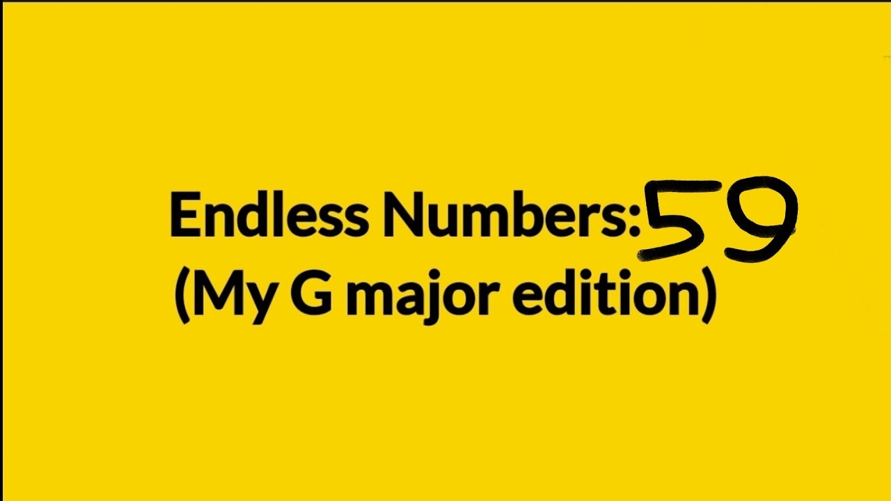 Endless Numbers: 59 (My G major edition)