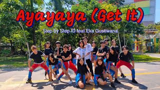 [OUTDOOR] AYAYAYA (Get it) - STEP BY STEP ID feat EKA GUSTIWANA Cover Dance XyZ Entertainment BJM