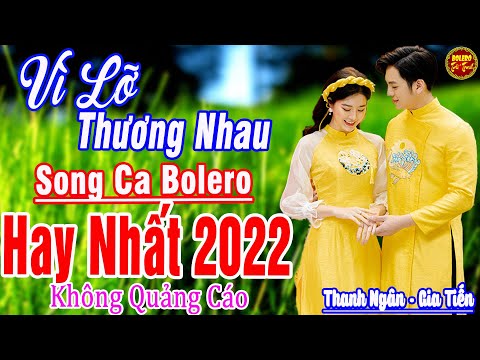 Liên Khúc Nhạc Trữ Tình Hay Nhất - THANH NGÂN - GIA TIẾN ➤LK Song Ca Bolero Trữ Tình Hay Nhất 2022 THỨC GIẤC NGHE NGAY HAY MÊ MẨN