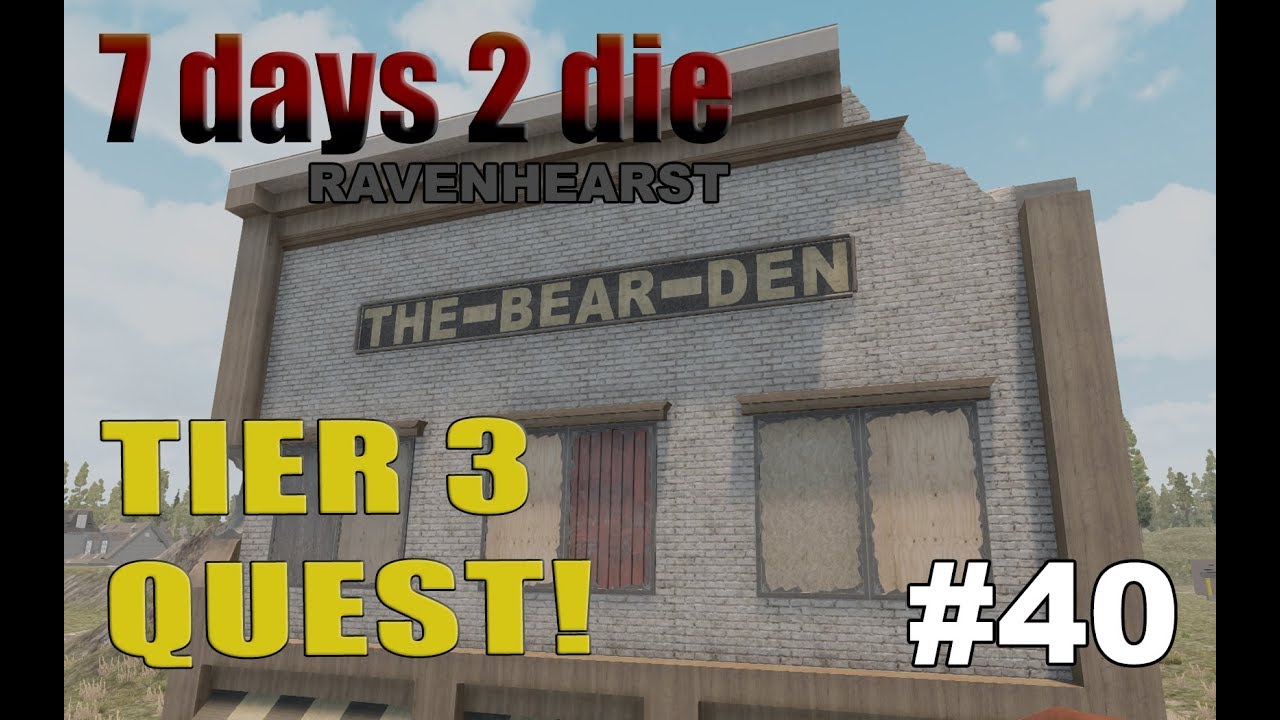 Bear Den - Ravenhearst 5 Mod - 7daystodie - Alpha 17.1 - S01-EP40