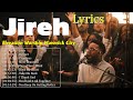 Jireh elevation worship with lyrics  and songs maverick city worship compilation 2023 