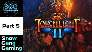 Torchlight II Walkthrough Gameplay (Part 5)