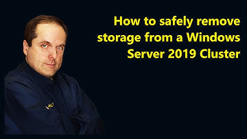 How to safely remove storage from a Windows Server 2019 Cluster