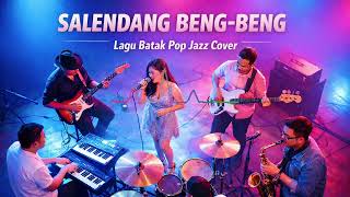 Salendang Beng Beng  Lagu Batak Pop Jazz Cover