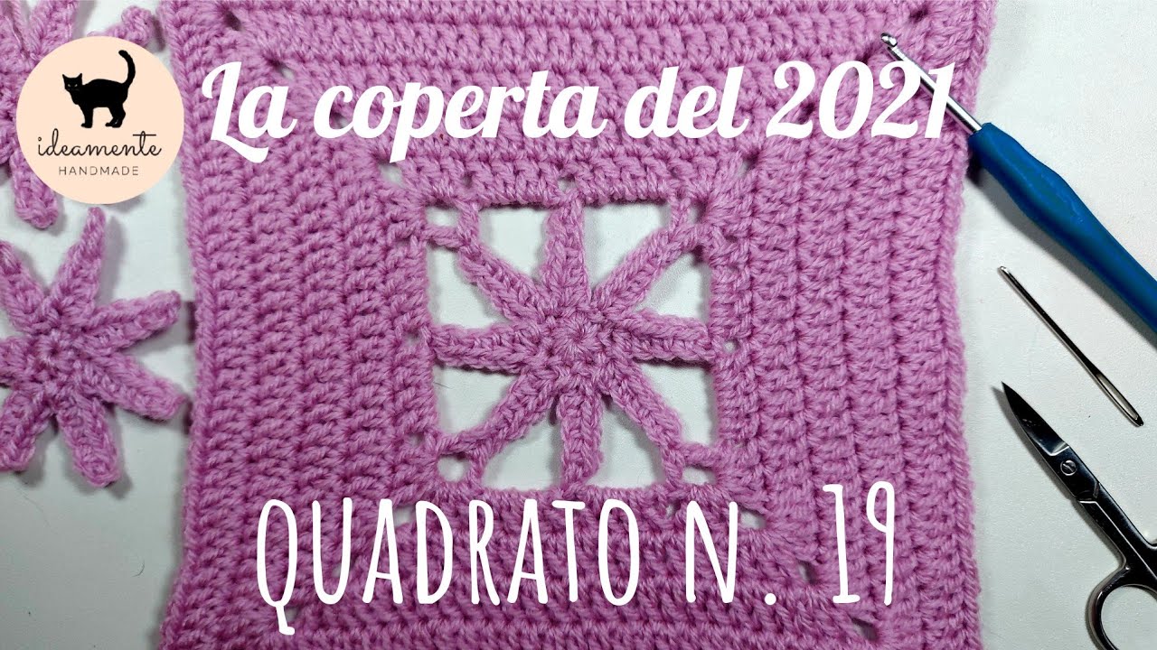 LA COPERTA DEL 2021: Quadrato n. 19 - (tutorial uncinetto)