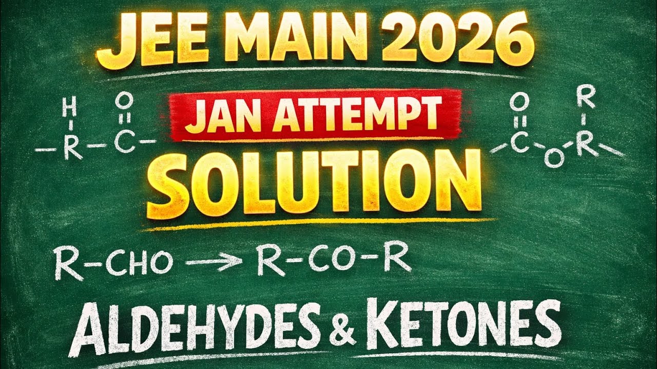 JEE Main 2026 January Attempt | Aldehydes & Ketones Questions Solution ...