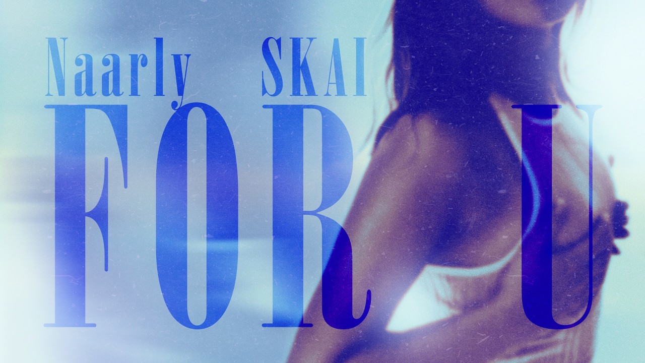 Watch Naarly, Skai - FOR U (Official Lyric Video) on YouTube Watch Naarly, Skai - FOR U (Official Lyric Video) on YouTube