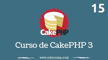 15. Curso de CakePHP 3 - Completando nuestra aplicación (Curso Finalizado).