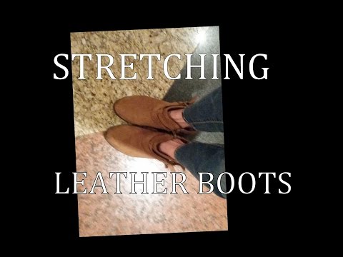 HOW TO STRETCH LEATHER BOOTS // around toe area..