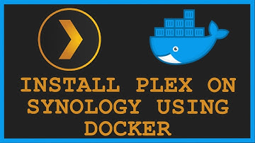 How to Install Plex on a Synology NAS using Docker