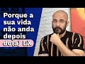 Por que a sua vida no anda depois do ex  marcos lacerda psiclogo