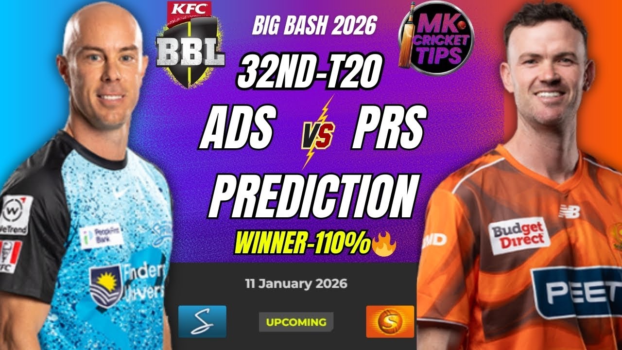 Adelaide Strikers Vs Perth Scorchers | Big Bash League 2026 32nd Match Prediction | Ads Vs Prs 