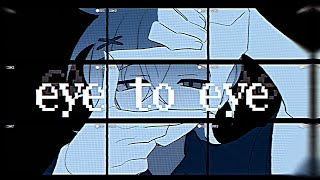 eye to eye