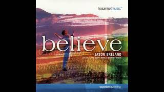 Jason Breland Believe [ Integrity 's Hosanna ! Music ] 2003 Full Album