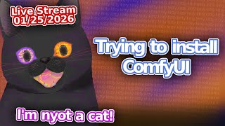 Lets trying install comfyUI (01/25/26 Evening)