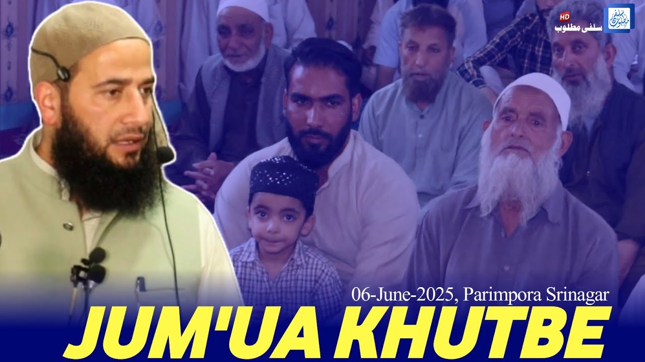 06 June 2025, Jumma Khutbe | Molana Mubashir Ahmad Veeri | Parimpora Sgr | Salafi Matloob Production
