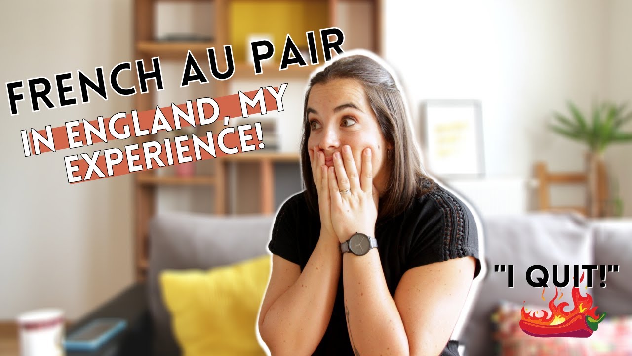 French au pair in England my experience. I QUIT! YouTube