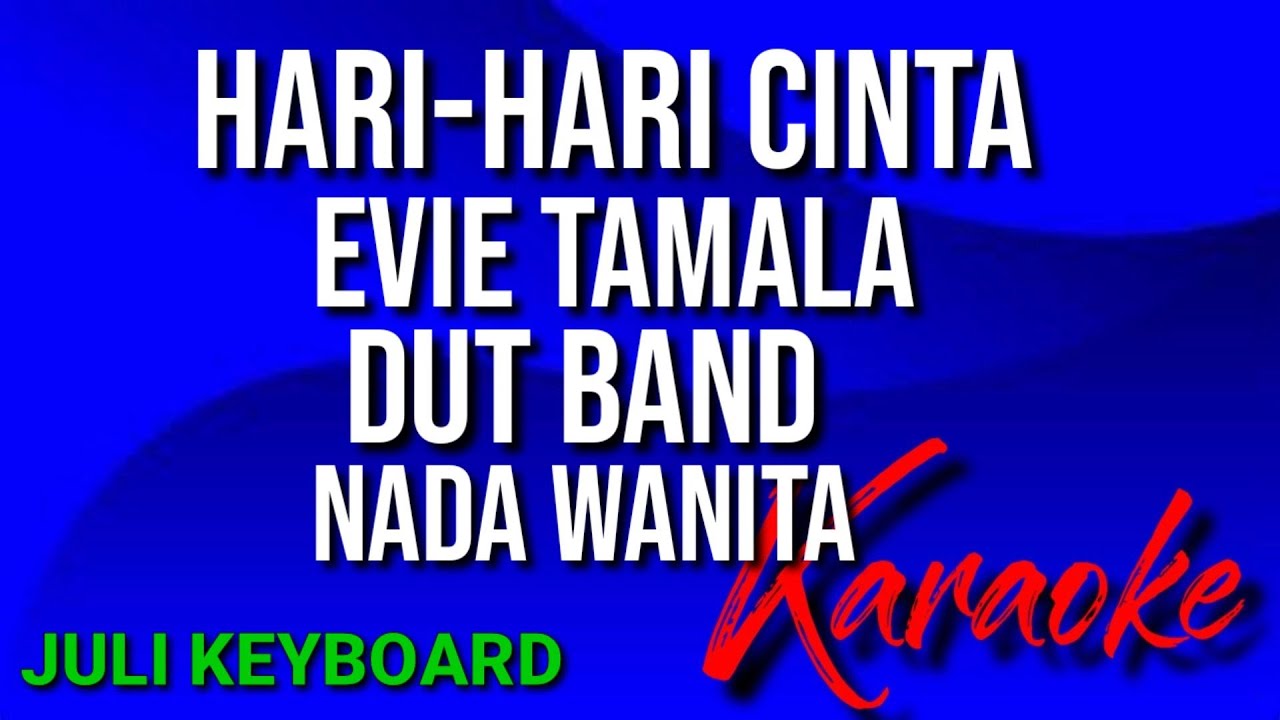 HARI - HARI CINTA - Evie tamala | Karaoke nada wanita | lirik | dut band