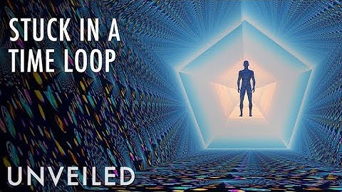 What If You Were Trapped In A Time Loop? | Unveiled