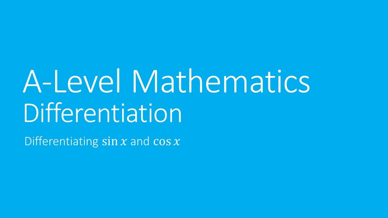 A Level Pure Mathematics 9.1 Differentiating sin x and cos x