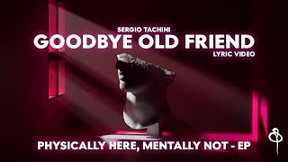 Goodbye Old Friend (Lyric Video) | Sergio Tachini