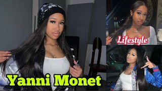 Yanni Monet Lifestyle, Boyfriend, Career, Age, Height, Weight, Hobbies, Biography, Net Worth, Facts