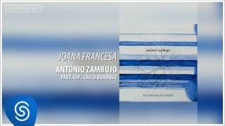 Video thumbnail of "Joana Francesa - Antonio Zambujo (Álbum Até Pensei Que Fosse Minha)  [Áudio Oficial]"