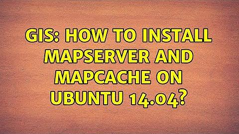 GIS: How to install MapServer and MapCache on Ubuntu 14.04?