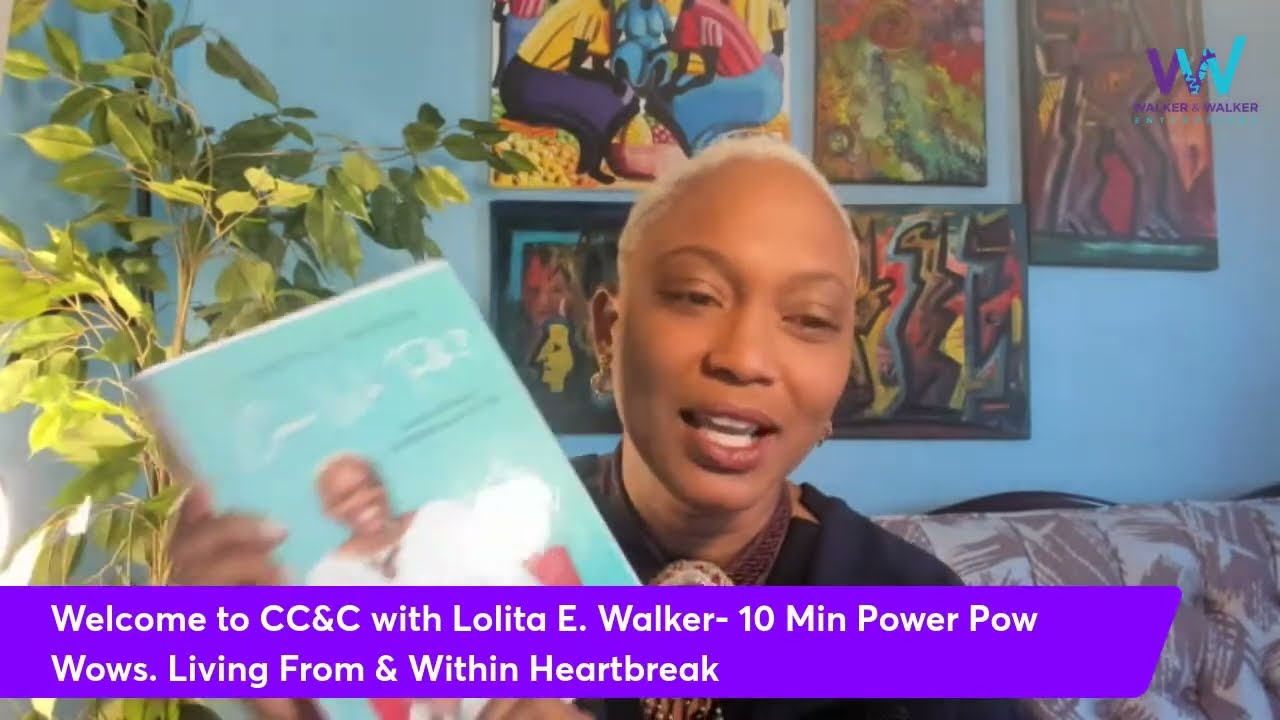 10 Min Power Pow Wow:  Living from Heartbreak