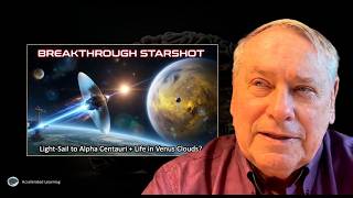 Inside Breakthrough Initiatives: Starshot Light Sail Probes to Alpha Centauri + Alien Life in Venus