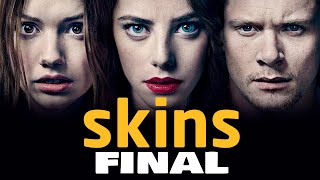 Skins - Final
