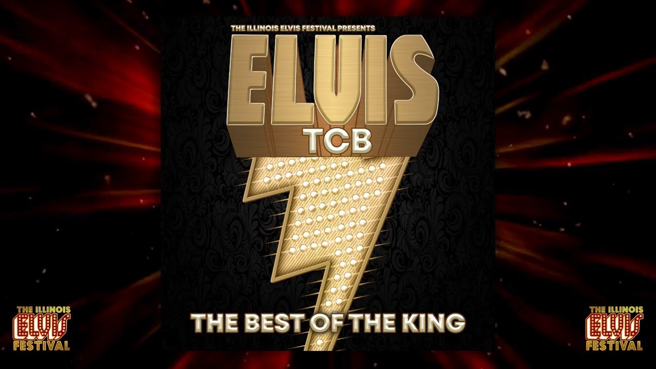 "Elvis: TCB - The Best Of The King" - The Illinois Elvis Festival - June 29, 2024