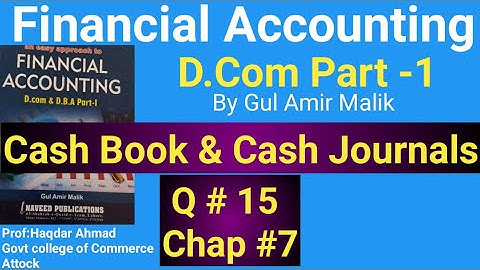 D com & DBA -1| Q#15 of Chap# 7 |Cash Book & Cash Journals|Gul Amir Malik Book|Haqdar Ahmed Official