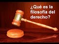 Qué es la filosofía del derecho