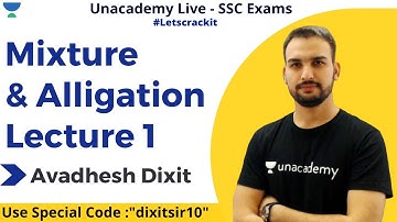 Mixture & Alligation | Lecture 1 | Maths | Unacademy Live - SSC Exams | Avadhesh Dixit