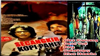 Secangkir KOPI Pahit (1985) || Alex Komang, Dewi Yull & Ray Sahetapy