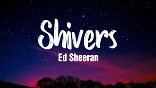 Shivers - Ed Sheeran ( Lyrics/Vietsub )