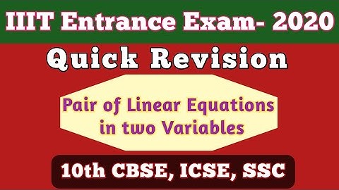 IIIT Entrance Exam 2020 | Pair of Linear Equations in two variables | 10th CBSE,ICSE,SSC | Concept