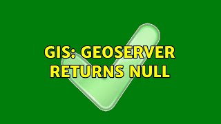 GIS: Geoserver returns null