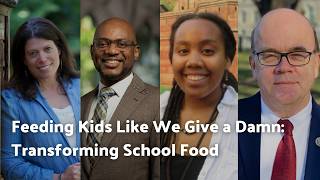 Feeding Kids Like We Give a Damn: Transforming School Food