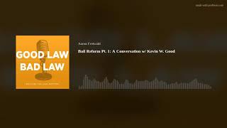 Bail Reform Pt. 1: A Conversation w/ Ken W. Good
