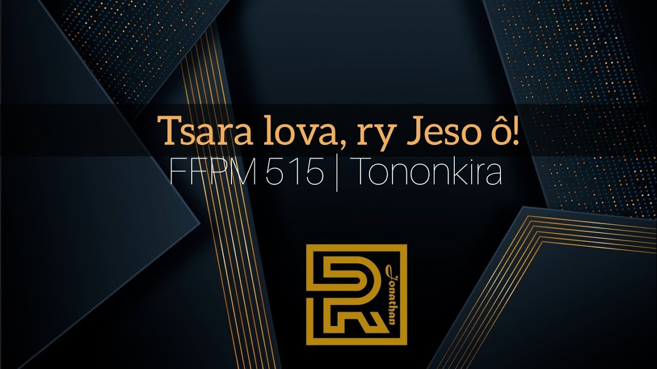 Tsara lova, ry Jeso ô! | FFPM 515 | Hira Fiderana | Tononkira