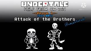 Undertale  Help from the Void OST 004 + 005   Papyrus! + Attack of the Brothers Remastered