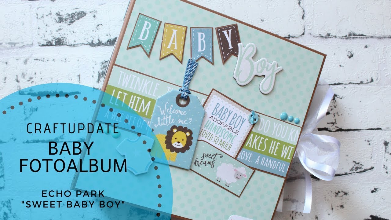 Craftupdate I Fotoalbum Echo Park "Sweet Baby Boy"