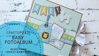 Craftupdate I Fotoalbum Echo Park "Sweet Baby Boy"
