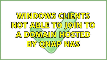Windows clients not able to join to a domain hosted by qnap nas