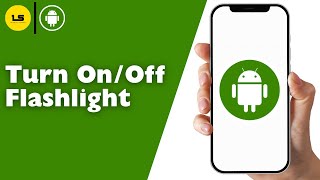 How To Turn On / Off Flashlight on Android? screenshot 4