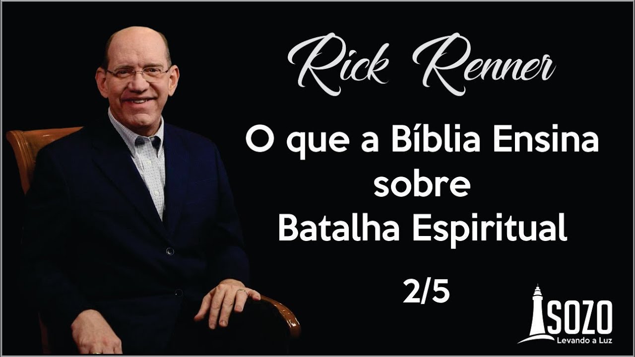 Rick Renner - O Que a Bíblia Ensina Sobre Batalha Espiritual - Parte 2/5