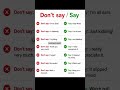 Don’t Say vs Say This | Speak Natural &amp; Smart English